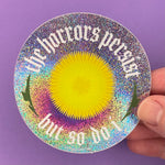 Load image into Gallery viewer, Horrors Persist But So Do I Dandelion Vinyl Sticker
