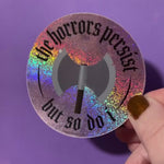 Load and play video in Gallery viewer, Horrors Persist But So Do I Battle Axe Vinyl Sticker

