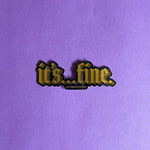 Load image into Gallery viewer, It’s…Fine Sticker
